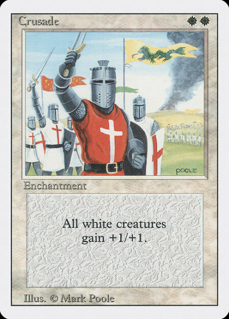 Crusade - White creatures get +1/+1.