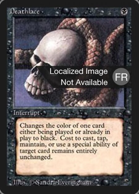 Deathlace - Target spell or permanent becomes black. (Mana symbols on that permanent remain unchanged.)