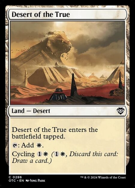 Desert of the True - Desert of the True enters the battlefield tapped.