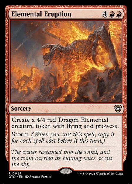 Elemental Eruption - Create a 4/4 red Dragon Elemental creature token with flying and prowess.