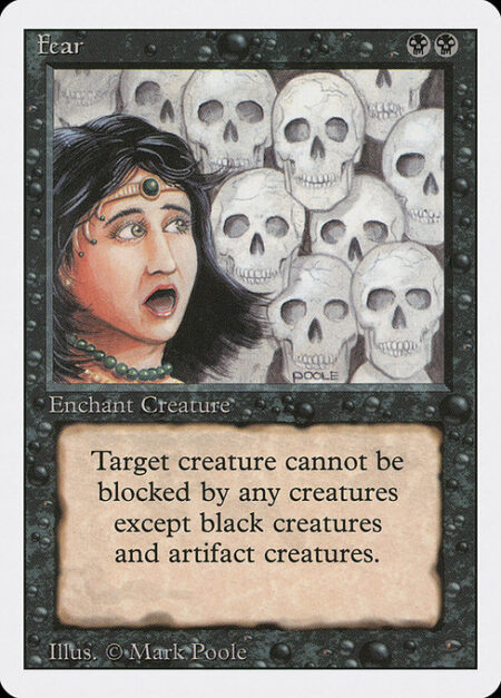 Fear - Enchant creature (Target a creature as you cast this. This card enters attached to that creature.)