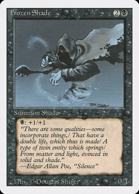 Frozen Shade - {B}: Frozen Shade gets +1/+1 until end of turn.