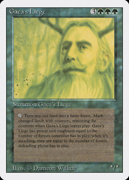 Gaea's Liege - As long as Gaea's Liege isn't attacking