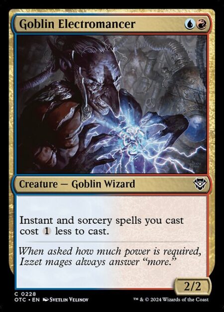 Goblin Electromancer - Instant and sorcery spells you cast cost {1} less to cast.