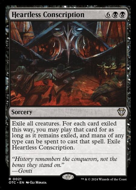 Heartless Conscription - Exile all creatures. For each card exiled this way