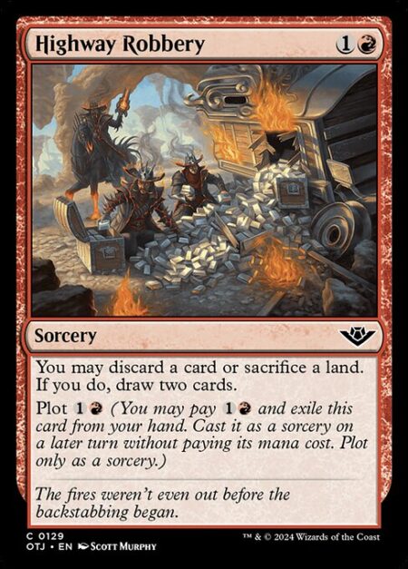 Highway Robbery - You may discard a card or sacrifice a land. If you do