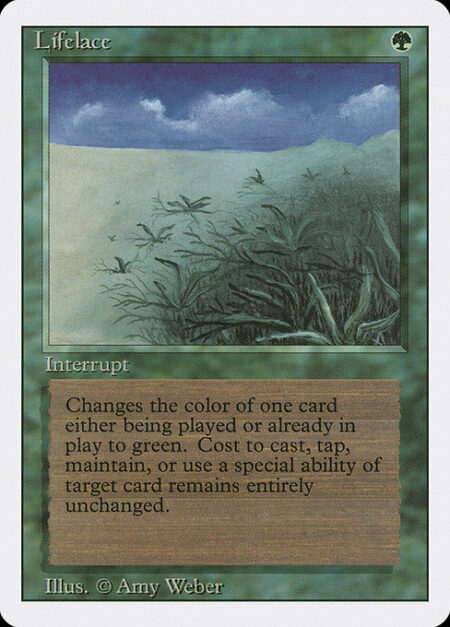 Lifelace - Target spell or permanent becomes green. (Mana symbols on that permanent remain unchanged.)