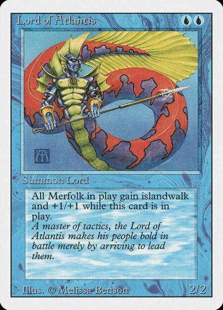 Lord of Atlantis - Other Merfolk get +1/+1 and have islandwalk. (They can't be blocked as long as defending player controls an Island.)