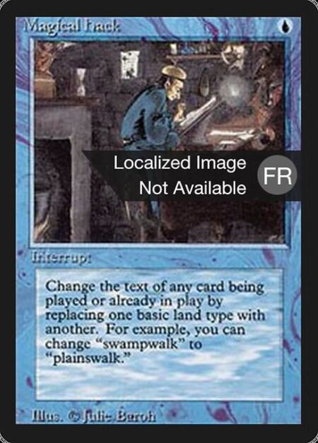 Magical Hack - Change the text of target spell or permanent by replacing all instances of one basic land type with another. (For example