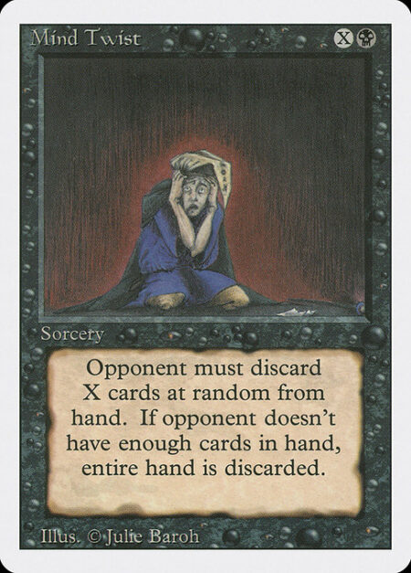 Mind Twist - Target player discards X cards at random.