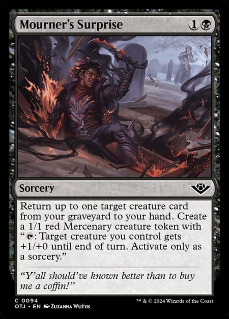 Mourner's Surprise - Return up to one target creature card from your graveyard to your hand. Create a 1/1 red Mercenary creature token with "{T}: Target creature you control gets +1/+0 until end of turn. Activate only as a sorcery."