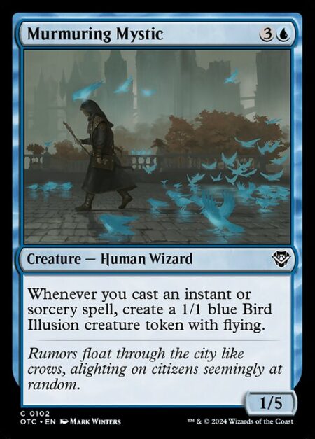 Murmuring Mystic - Whenever you cast an instant or sorcery spell