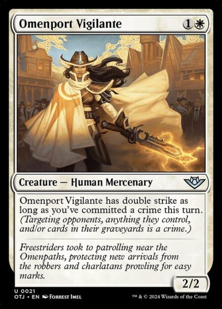 Omenport Vigilante - Omenport Vigilante has double strike as long as you've committed a crime this turn. (Targeting opponents