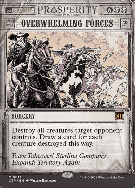 Overwhelming Forces - Destroy all creatures target opponent controls. Draw a card for each creature destroyed this way.