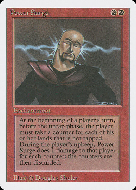 Power Surge - At the beginning of each player's upkeep