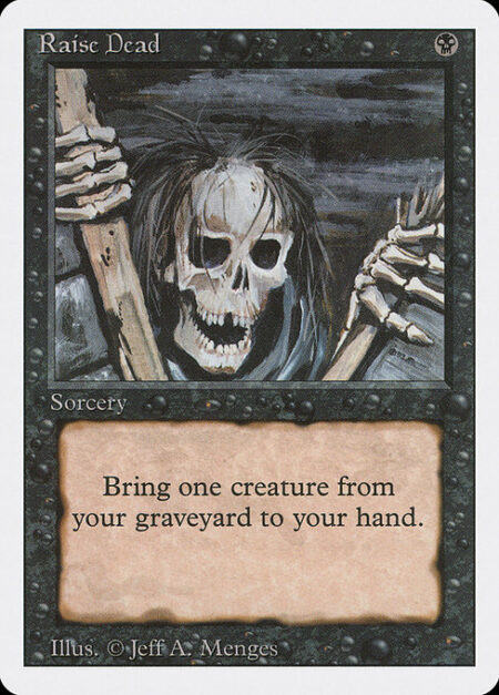 Raise Dead - Return target creature card from your graveyard to your hand.