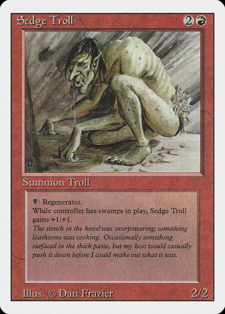 Sedge Troll - Sedge Troll gets +1/+1 as long as you control a Swamp.