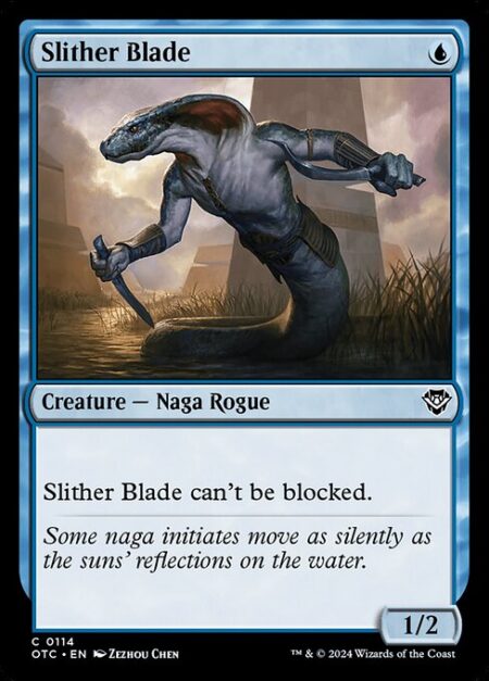 Slither Blade - Slither Blade can't be blocked.