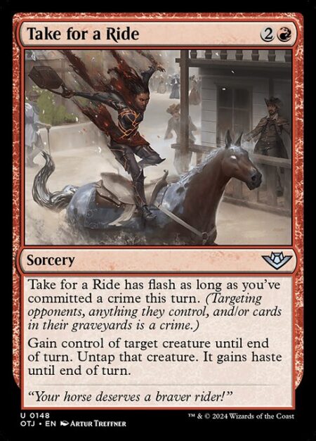 Take for a Ride - Take for a Ride has flash as long as you've committed a crime this turn. (Targeting opponents