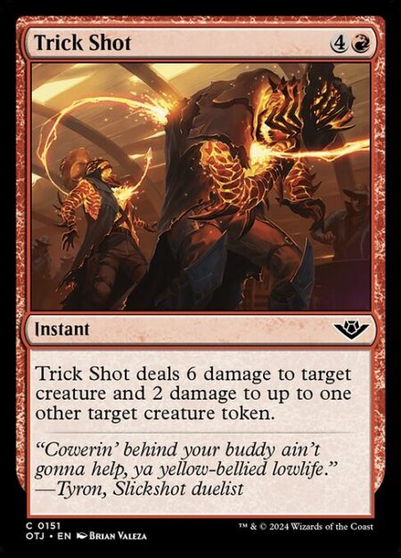 Trick Shot - Trick Shot deals 6 damage to target creature and 2 damage to up to one other target creature token.