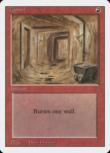 Tunnel - Destroy target Wall. It can't be regenerated.