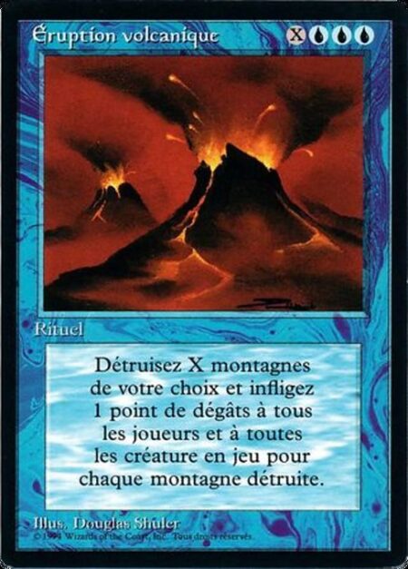 Volcanic Eruption - Destroy X target Mountains. Volcanic Eruption deals damage to each creature and each player equal to the number of Mountains put into a graveyard this way.