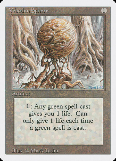 Wooden Sphere - Whenever a player casts a green spell