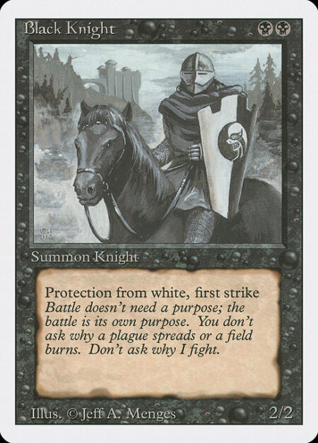 Black Knight - First strike (This creature deals combat damage before creatures without first strike.)