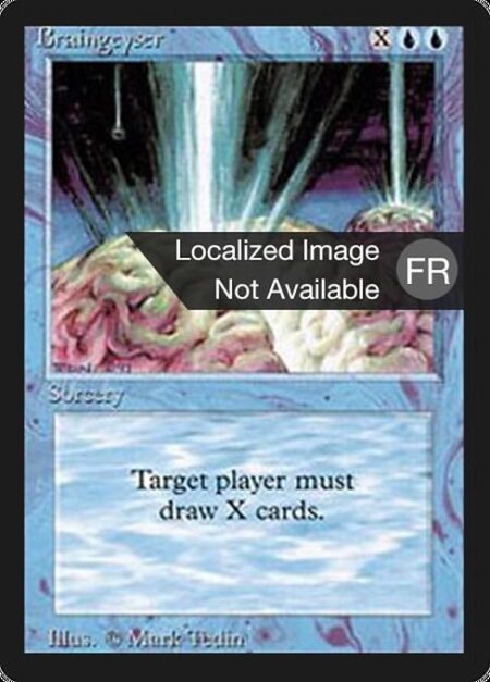 Braingeyser - Target player draws X cards.