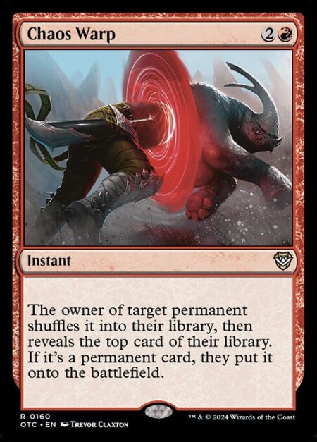 Chaos Warp - The owner of target permanent shuffles it into their library