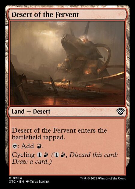 Desert of the Fervent - Desert of the Fervent enters the battlefield tapped.