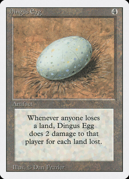 Dingus Egg - Whenever a land is put into a graveyard from the battlefield