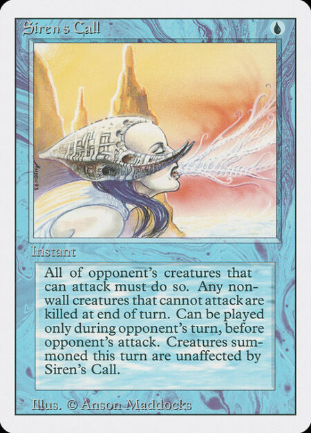 Siren's Call - Cast this spell only during an opponent's turn