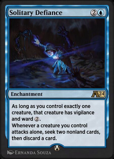 Solitary Defiance - As long as you control exactly one creature