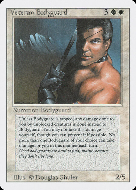 Veteran Bodyguard - As long as Veteran Bodyguard is untapped