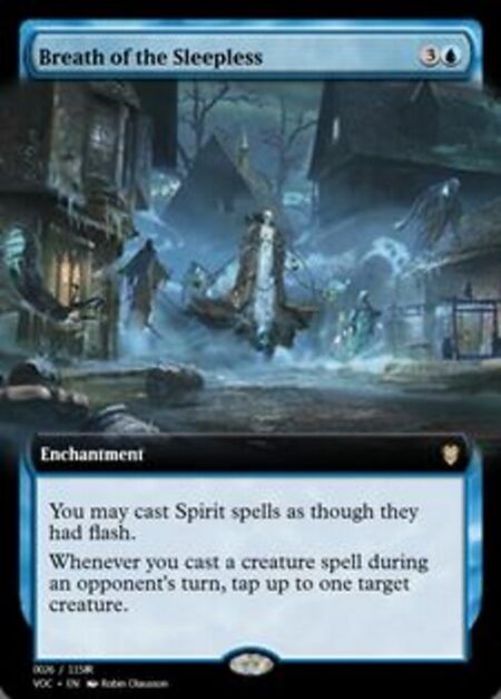 Breath of the Sleepless - You may cast Spirit spells as though they had flash.
