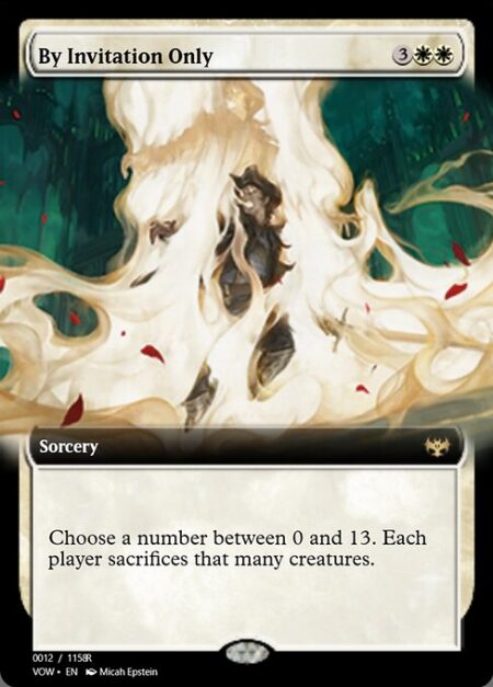 By Invitation Only - Choose a number between 0 and 13. Each player sacrifices that many creatures.