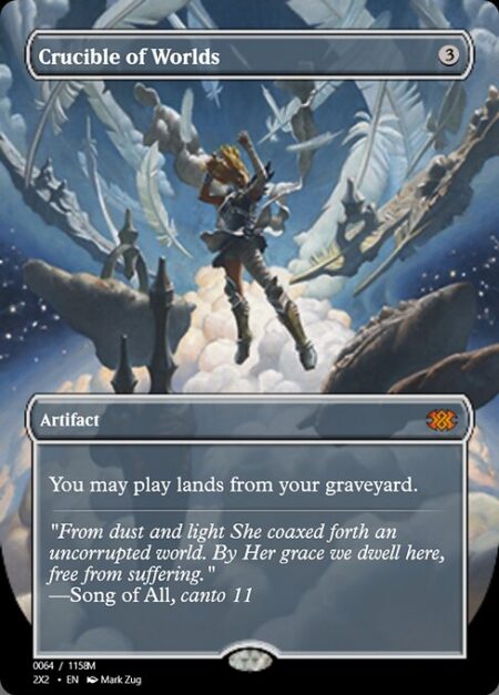 Crucible of Worlds - You may play lands from your graveyard.