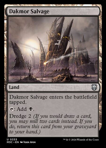 Dakmor Salvage - Dakmor Salvage enters the battlefield tapped.