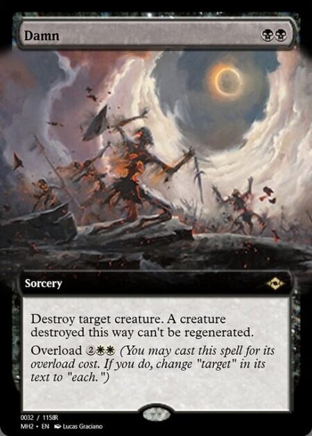 Damn - Destroy target creature. A creature destroyed this way can't be regenerated.