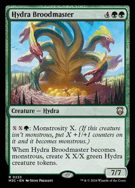 Hydra Broodmaster - {X}{X}{G}: Monstrosity X. (If this creature isn't monstrous