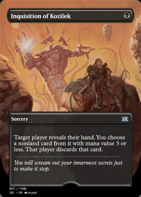 Inquisition of Kozilek - Target player reveals their hand. You choose a nonland card from it with mana value 3 or less. That player discards that card.