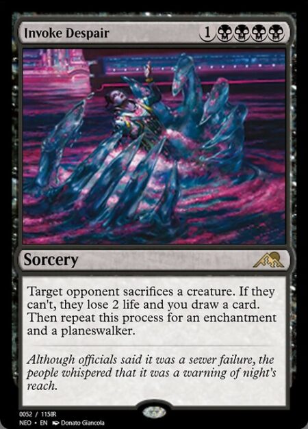 Invoke Despair - Target opponent sacrifices a creature. If they can't