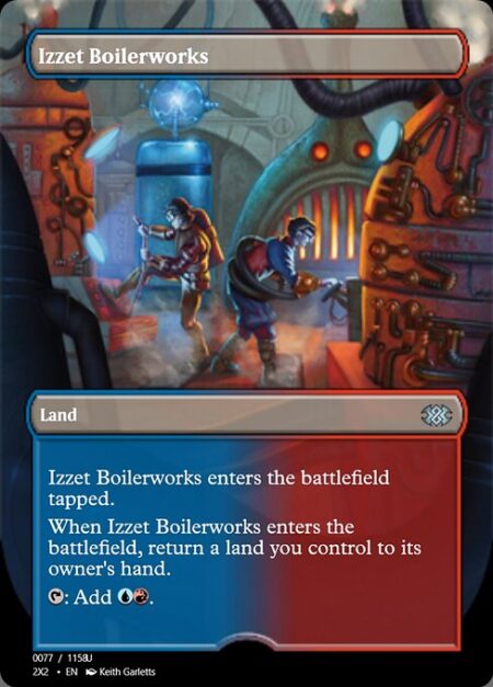 Izzet Boilerworks - Izzet Boilerworks enters the battlefield tapped.