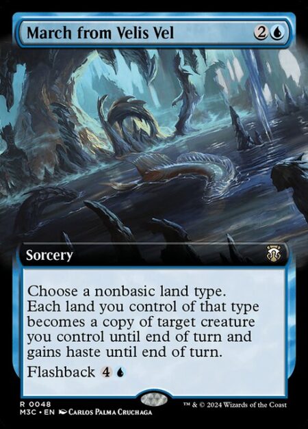 March from Velis Vel - Choose a nonbasic land type. Each land you control of that type becomes a copy of target creature you control until end of turn and gains haste until end of turn.