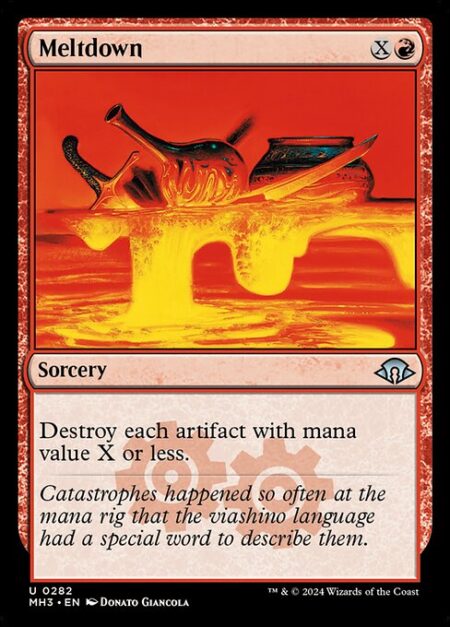 Meltdown - Destroy each artifact with mana value X or less.