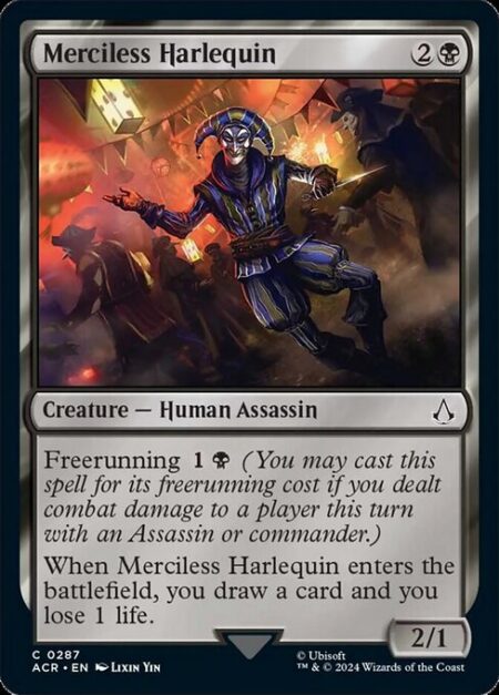 Merciless Harlequin - Freerunning {1}{B} (You may cast this spell for its freerunning cost if you dealt combat damage to a player this turn with an Assassin or commander.)
