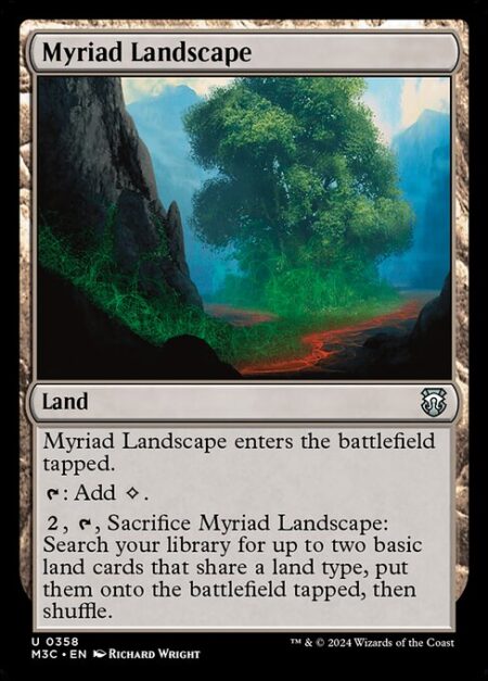 Myriad Landscape - Myriad Landscape enters the battlefield tapped.