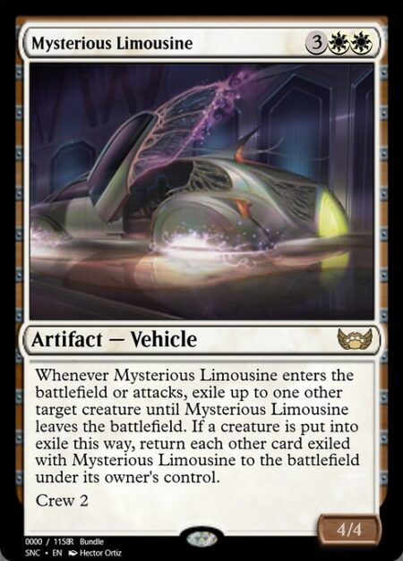 Mysterious Limousine - Whenever Mysterious Limousine enters the battlefield or attacks