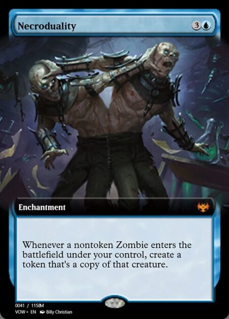 Necroduality - Whenever a nontoken Zombie enters the battlefield under your control